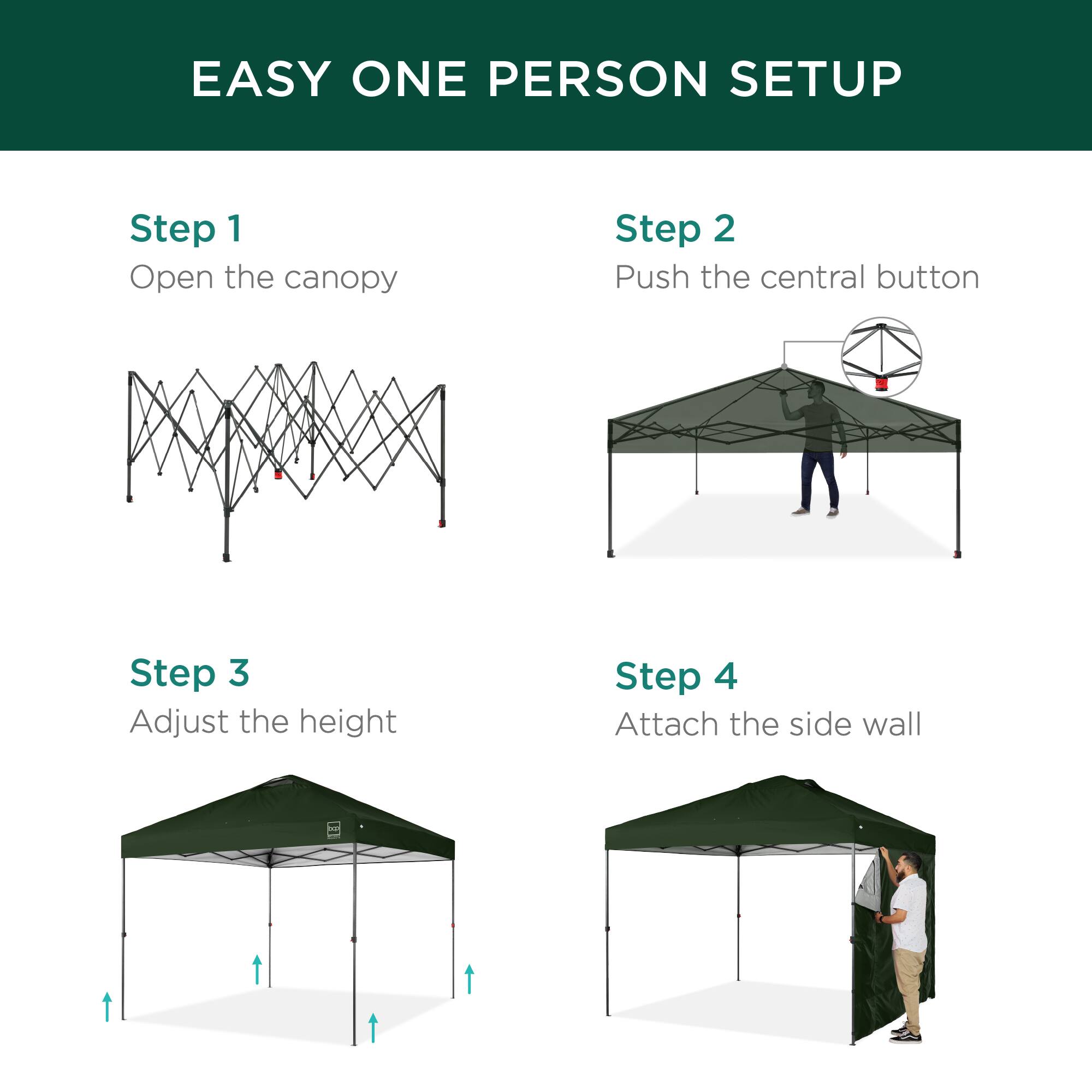 EASY ONE PERSON SETUP

Step 1  
Open the canopy

Step 2  
Push the central button

Step 3  
Adjust the height

Step 4  
Attach the side wall