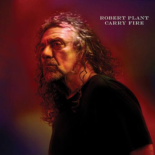 ROBERT PLANT  
CARRY FIRE