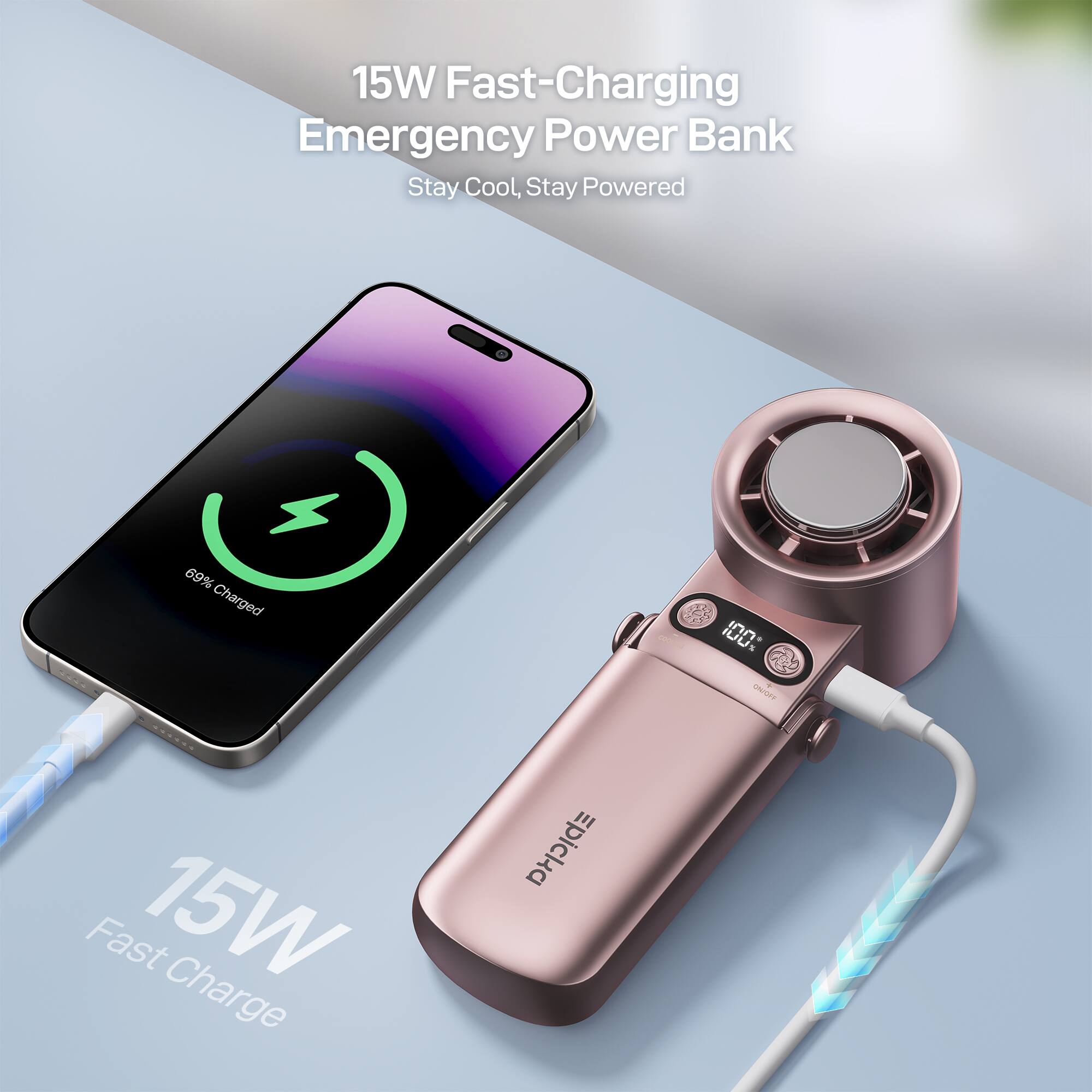 15W Fast-Charging Emergency Power Bank  
Stay Cool, Stay Powered  
69% Charged  
100%  
15W Fast Charge