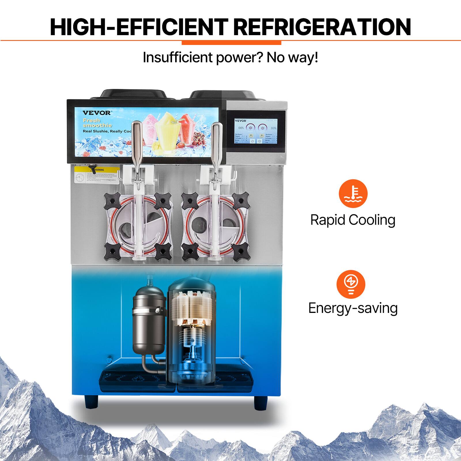 HIGH-EFFICIENT REFRIGERATION  
Insufficient power? No way!  

VEVOR Fresh smoothie Real Slushie, Really Cool  

VEVOR 040% 3 2  
202  
00%  

Rapid Cooling  
Energy-saving