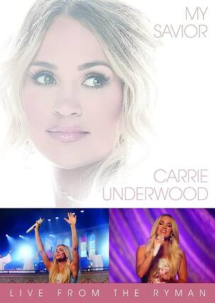 Front. Carrie Underwood - My Savior: Live From The Ryman - DVD.