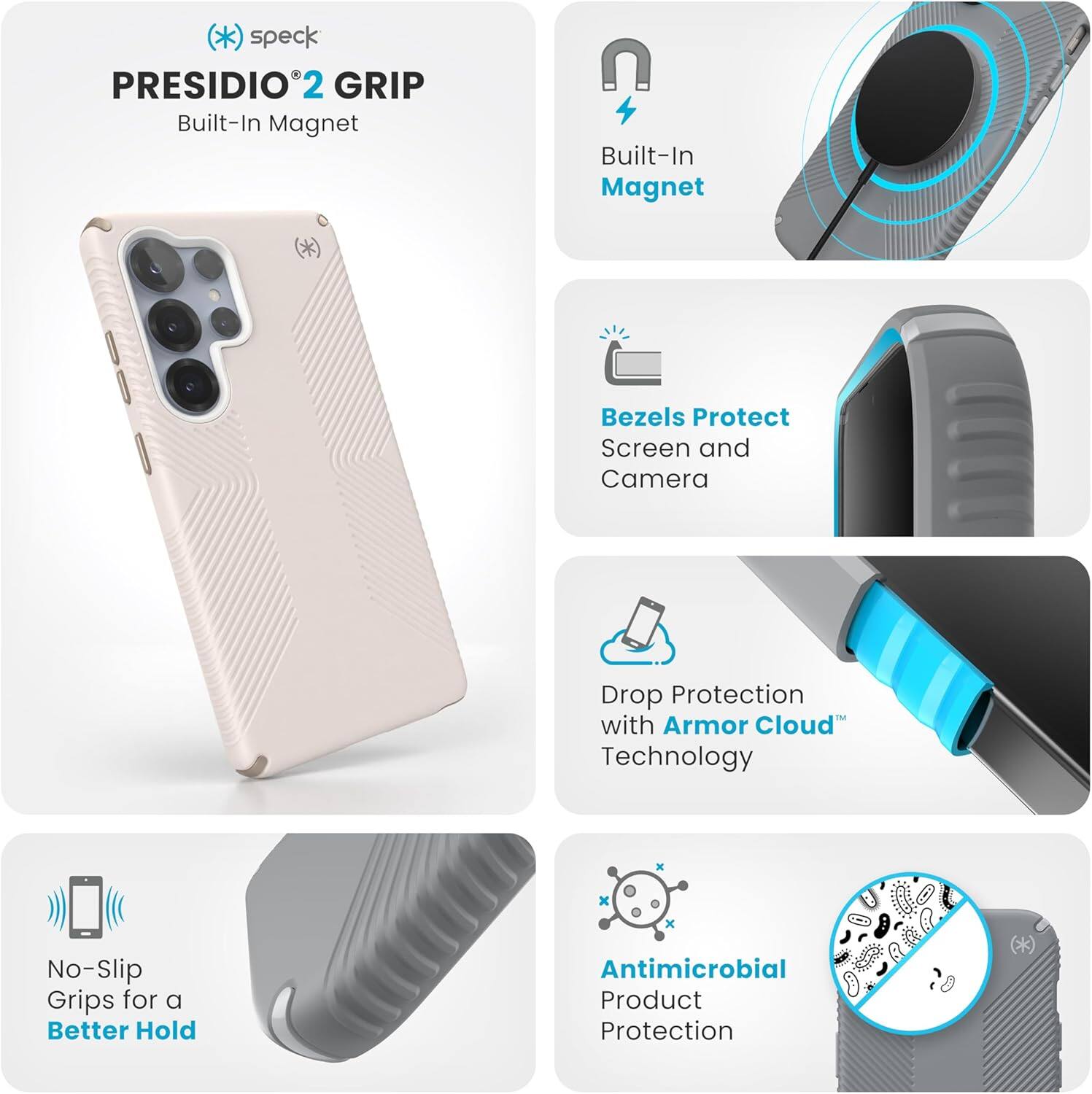 - speck PRESIDIO2 GRIP
- Built-In Magnet
- Built-In Magnet
- Bezels Protect Screen and Camera
- Drop Protection with Armor Cloud Technology
- No-Slip Grips for a Better Hold
- Antimicrobial Product Protection