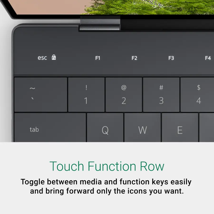 The text on the image reads:

"Touch Function Row
Toggle between media and function keys easily and bring forward only the icons you want."