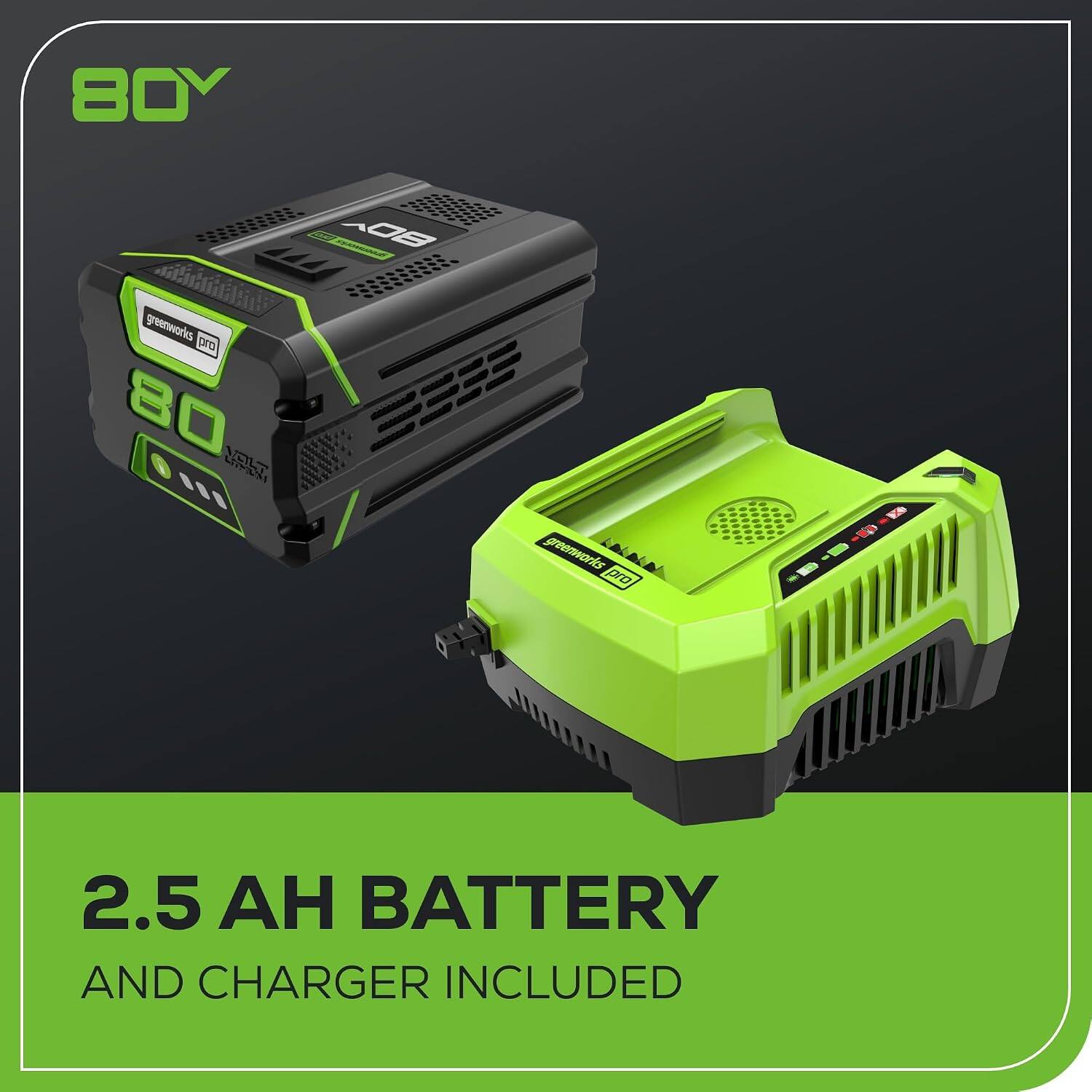80V

greenworks MACHARING pro 80

greenworks LOLDEN pro

2.5 AH BATTERY AND CHARGER INCLUDED