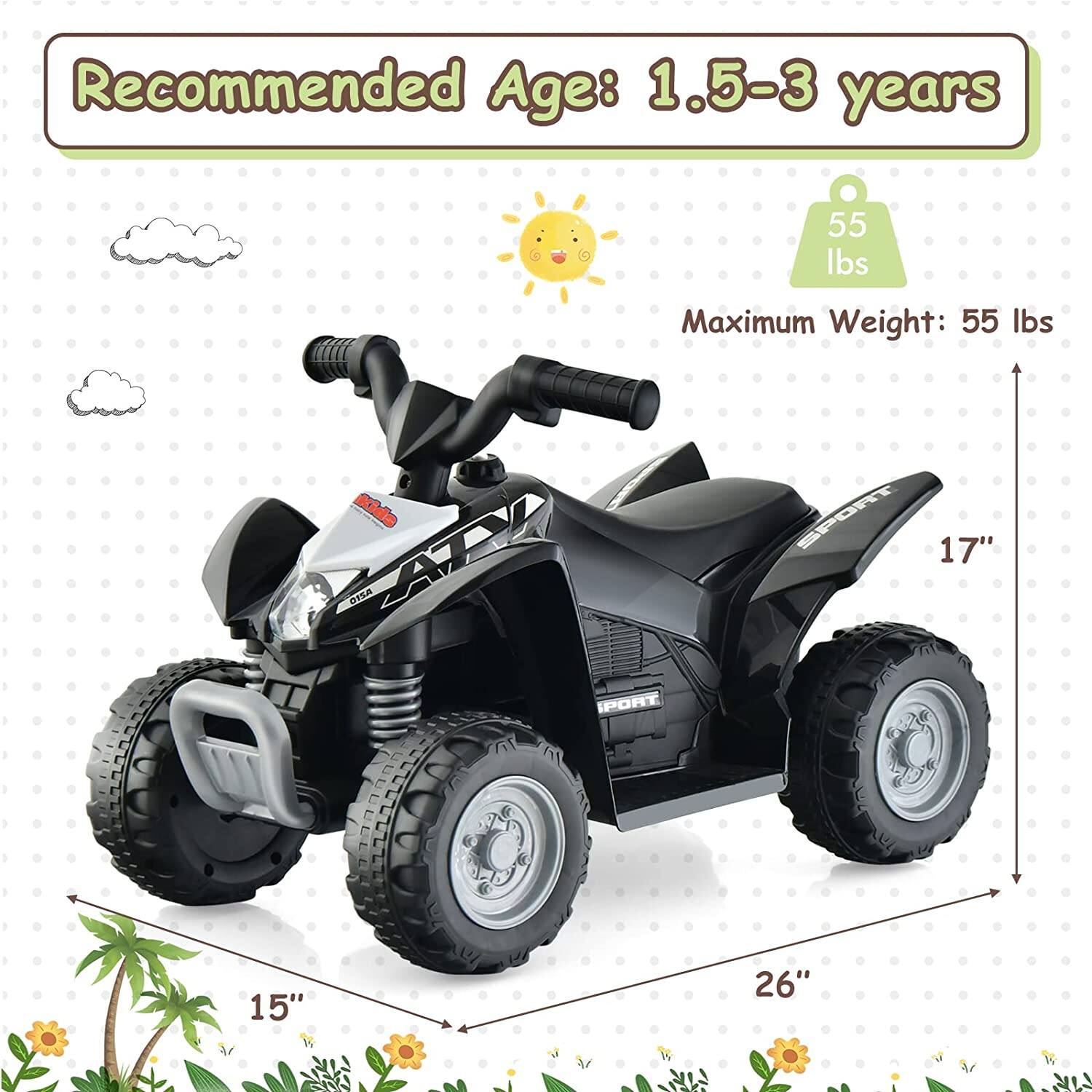 Recommended Age: 1.5-3 years  
Maximum Weight: 55 lbs  

Dimensions:  
- Length: 26"  
- Width: 15"  
- Height: 17"