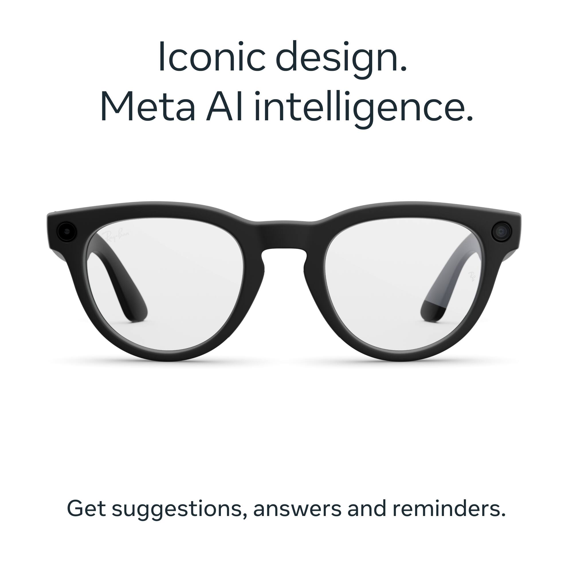 Iconic design.  
Meta AI intelligence.  
Get suggestions, answers and reminders.