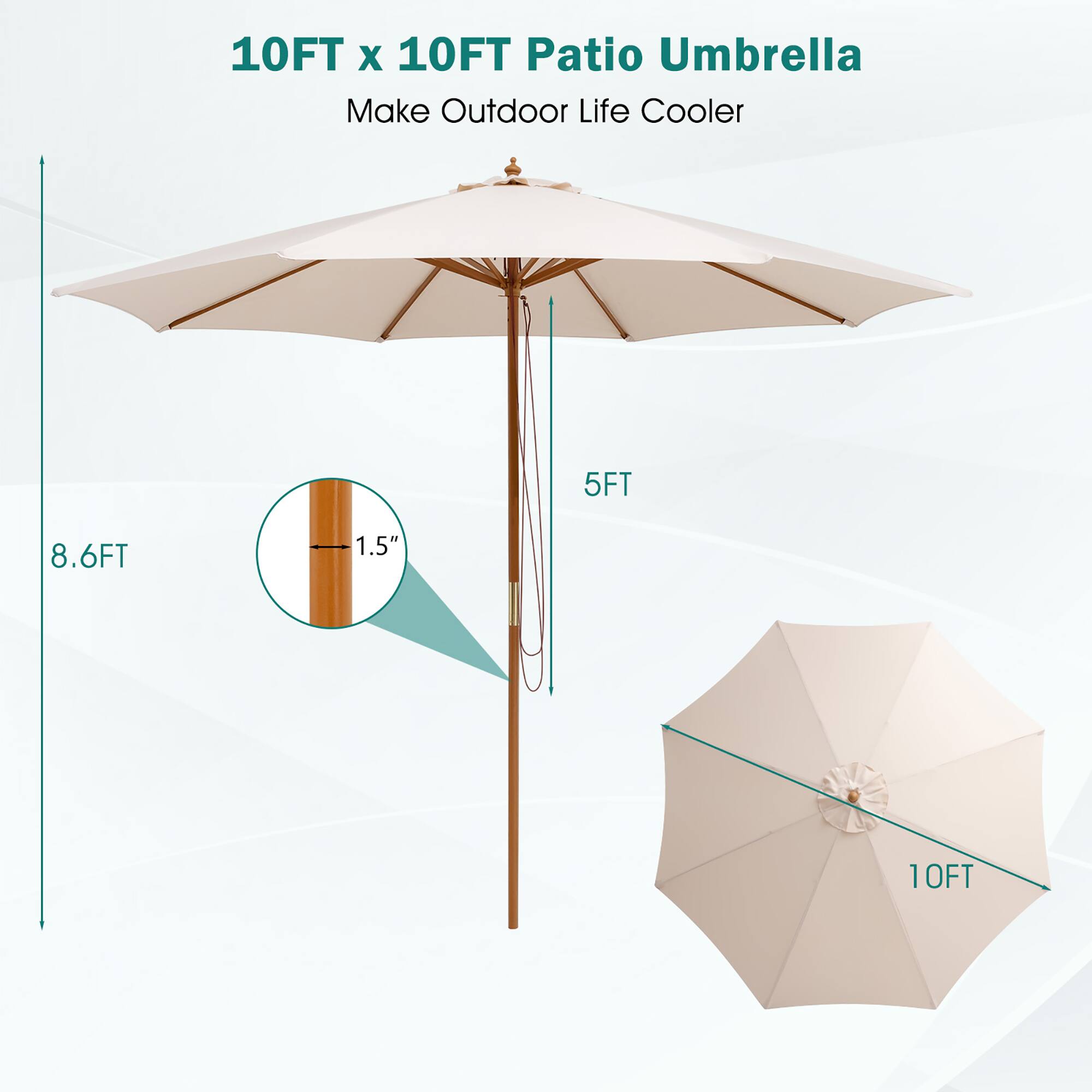 10FT X 10FT Patio Umbrella
Make Outdoor Life Cooler
5FT
8.6FT
1.5"
10FT