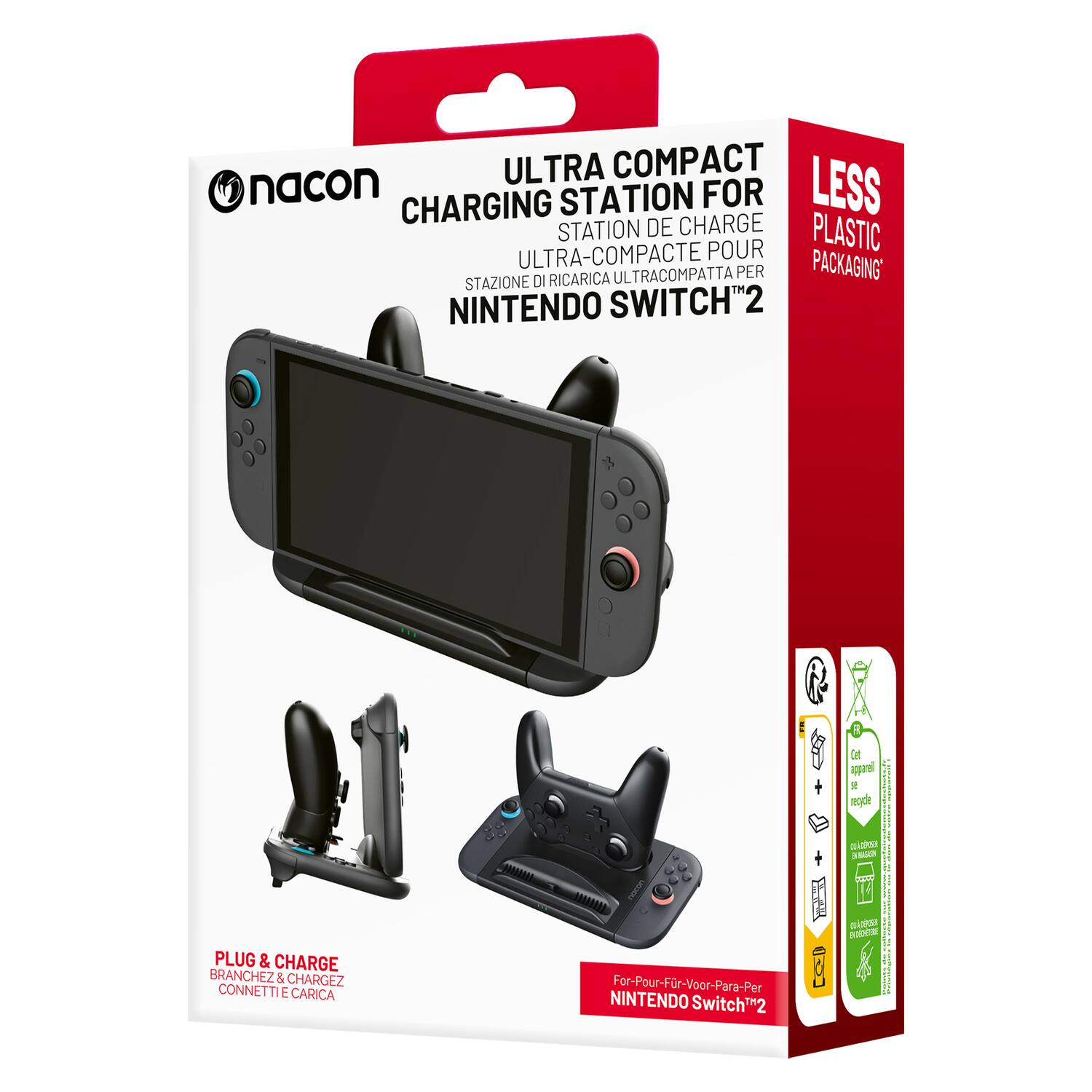 ULTRA COMPACT CHARGING STATION FOR NINTENDO SWITCH™2  
STATION DE CHARGE ULTRA-COMPACTE POUR NINTENDO SWITCH™2  
STAZIONE DI RICARICA ULTRA-COMPATTA PER NINTENDO SWITCH™2  

LESS PLASTIC PACKAGING*  

PLUG & CHARGE  
BRANCHEZ & CHARGEZ  
CONNETTI E CARICA  

For-Pour-Für-Voor-Para-Per NINTENDO Switch™2  

*Less plastic packaging