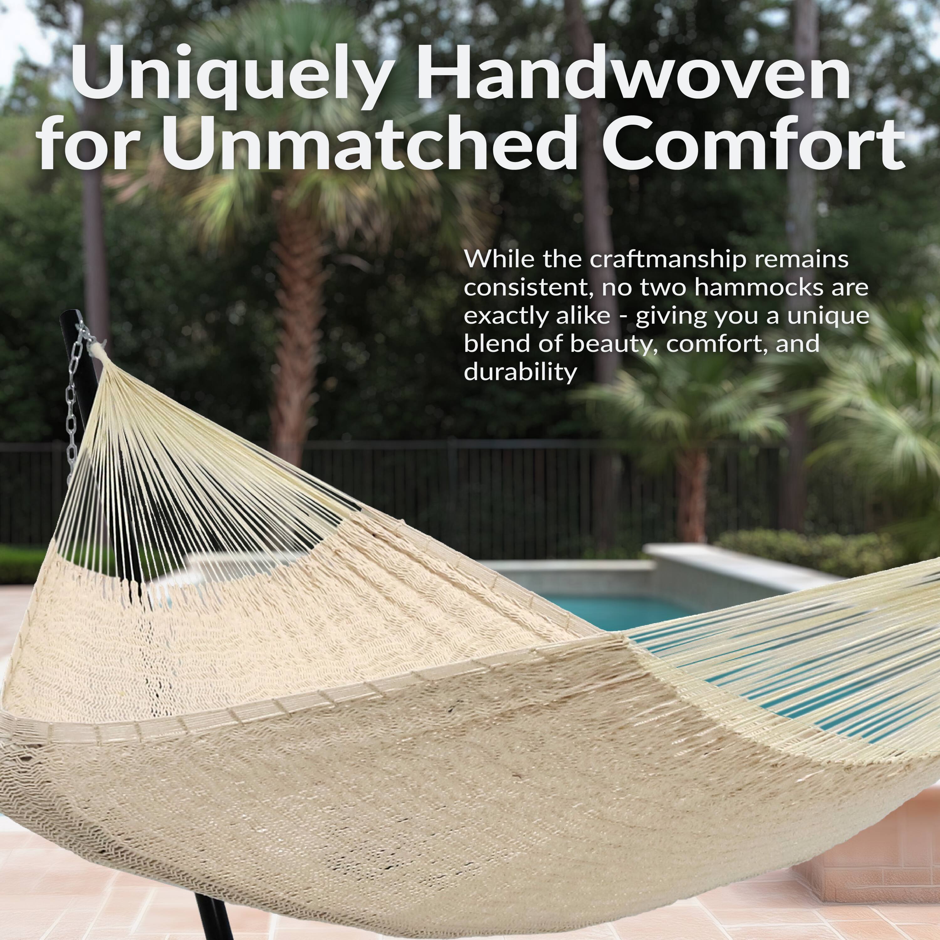 Uniquely Handwoven for Unmatched Comfort

While the craftsmanship remains consistent, no two hammocks are exactly alike - giving you a unique blend of beauty, comfort, and durability