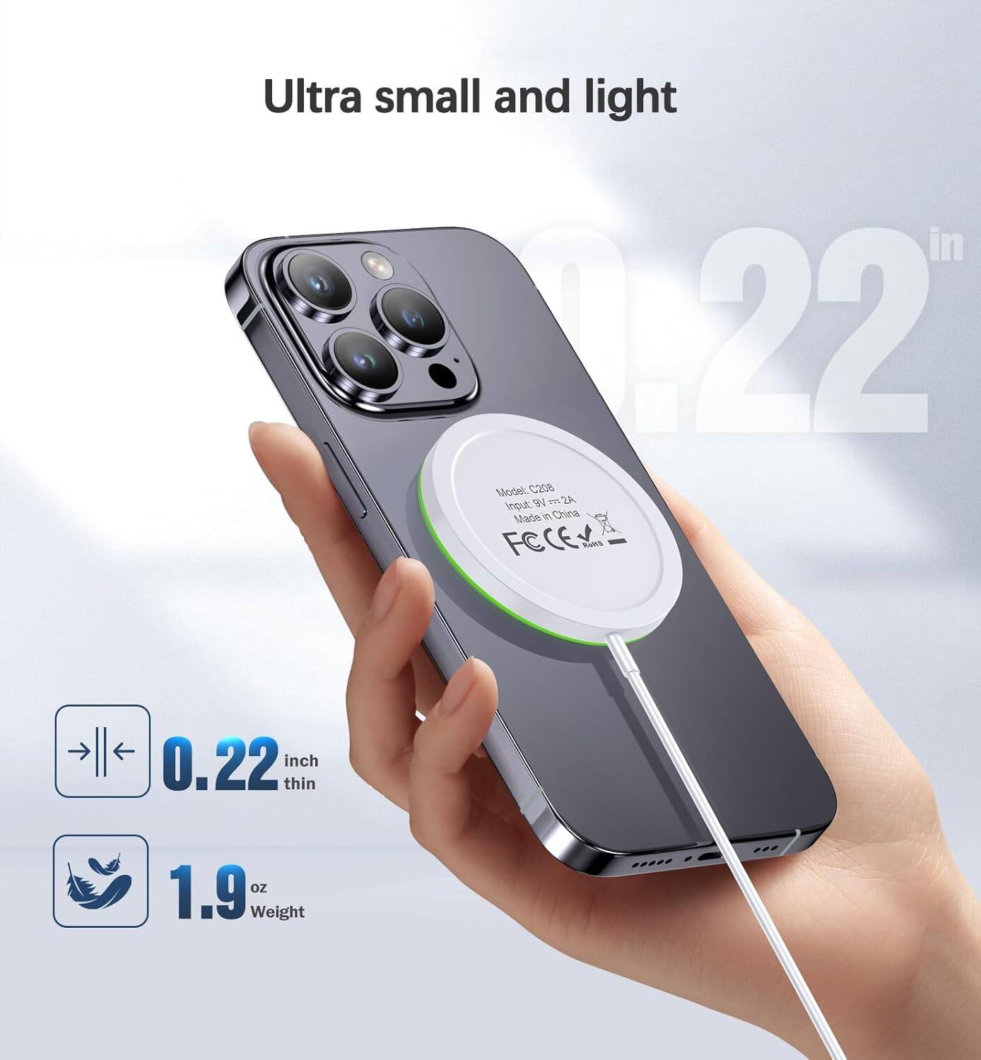Ultra small and light

Model: C208  
Input: 9V = 2A  
Made in China  
FCCE

0.22 inch thin  
1.9 oz Weight