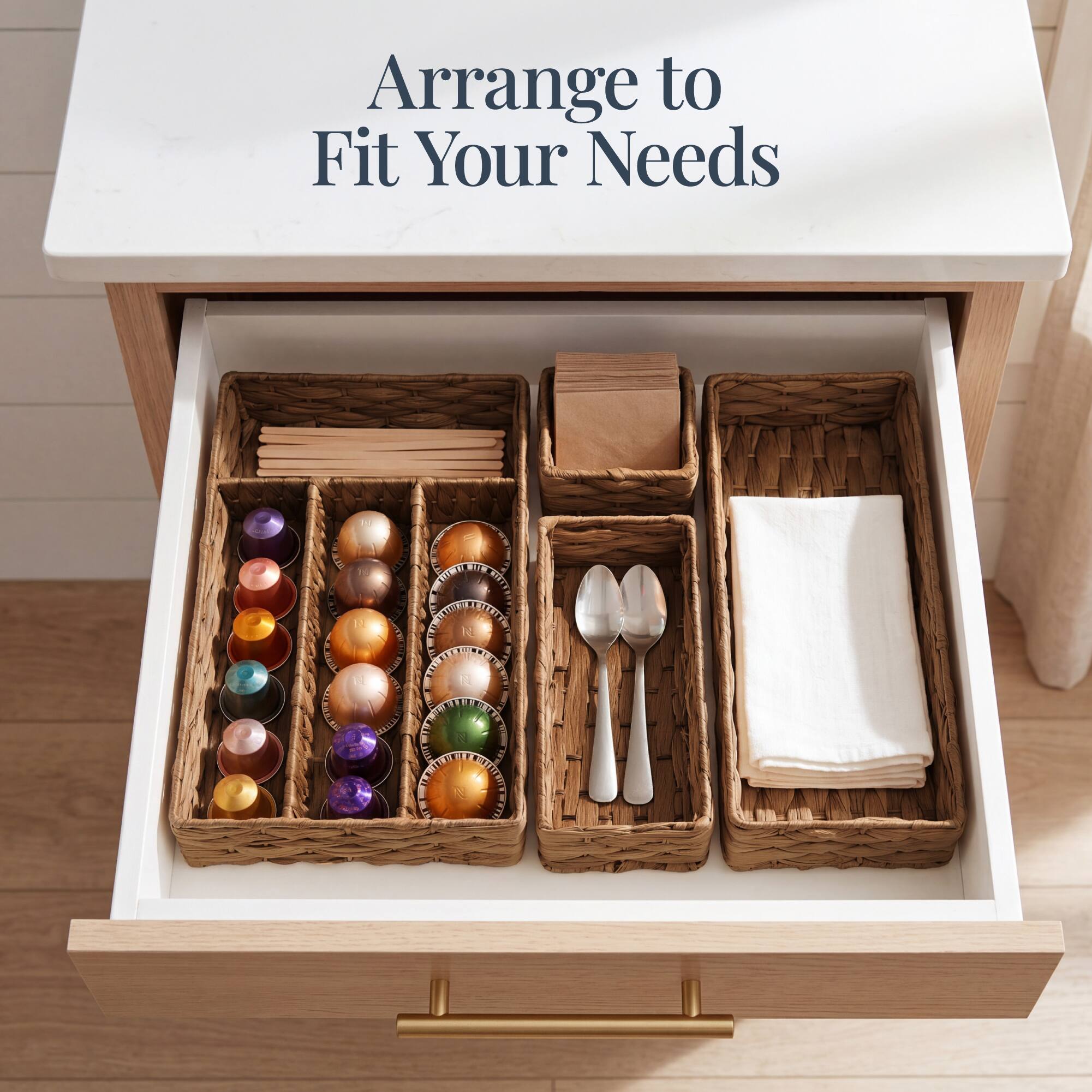 Arrange to Fit Your Needs