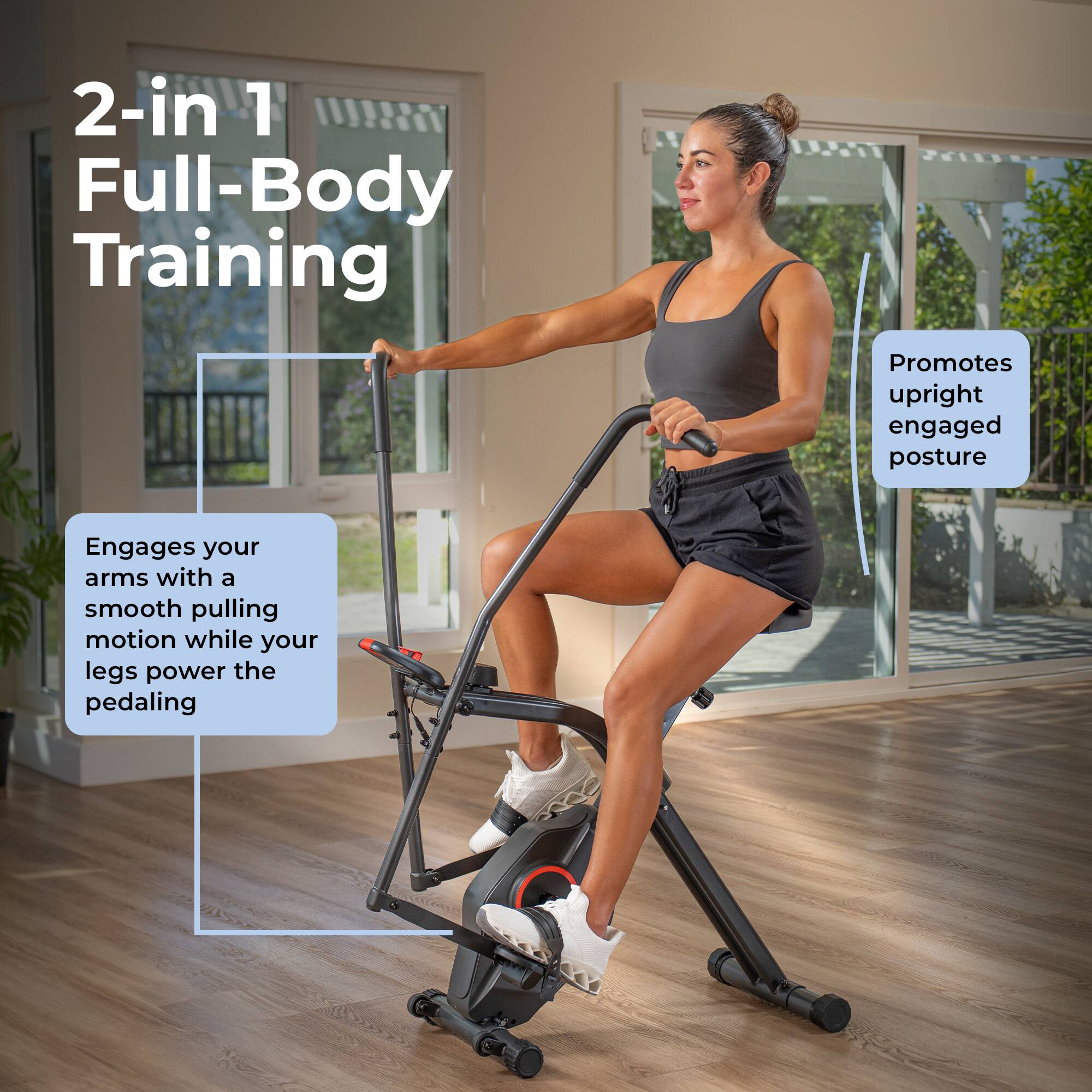 2-in-1 Full-Body Training

- Engages your arms with a smooth pulling motion while your legs power the pedaling
- Promotes upright engaged posture