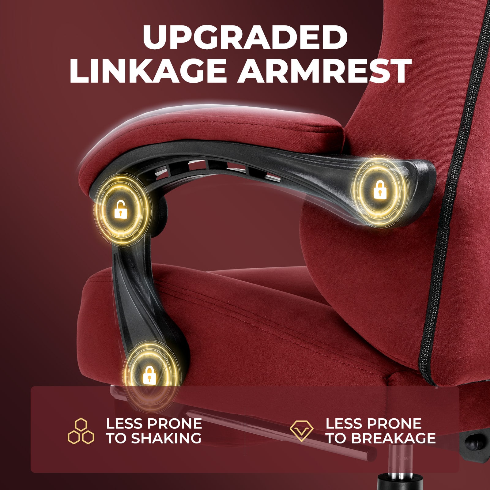 UPGRADED LINKAGE ARMREST
LESS PRONE TO SHAKING
LESS PRONE TO BREAKAGE