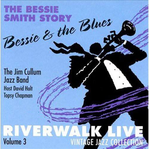 THE BESSIE SMITH STORY  
Bessie & the Blues  

The Jim Cullum Jazz Band  
Host David Holt  
Topsy Chapman  

RIVERWALK LIVE  
Volume 3  
VINTAGE JAZZ COLLECTION