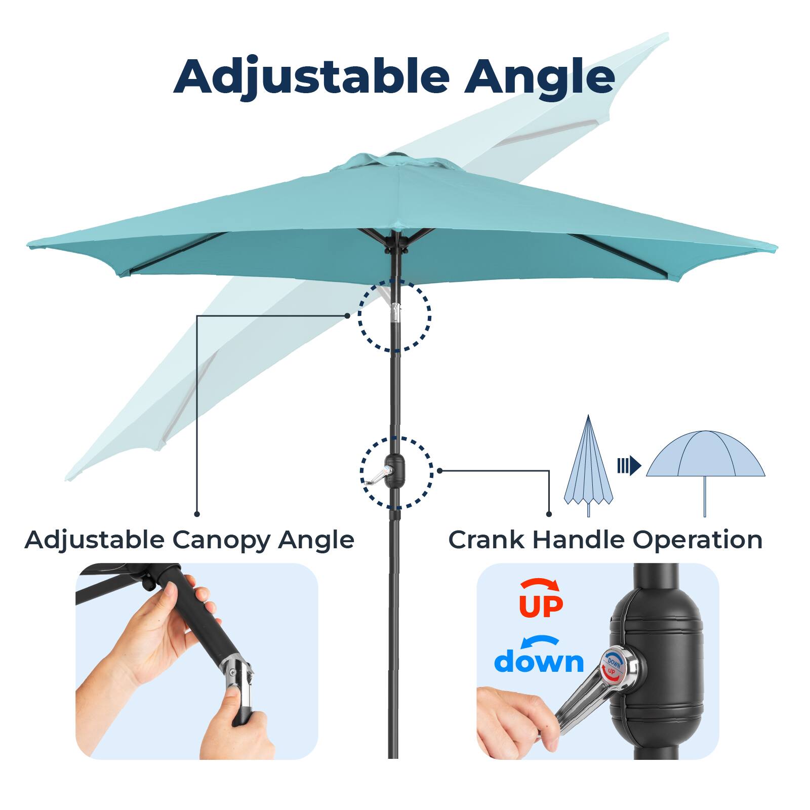 Adjustable Angle  
Adjustable Canopy Angle  
Crank Handle Operation  
UP down
