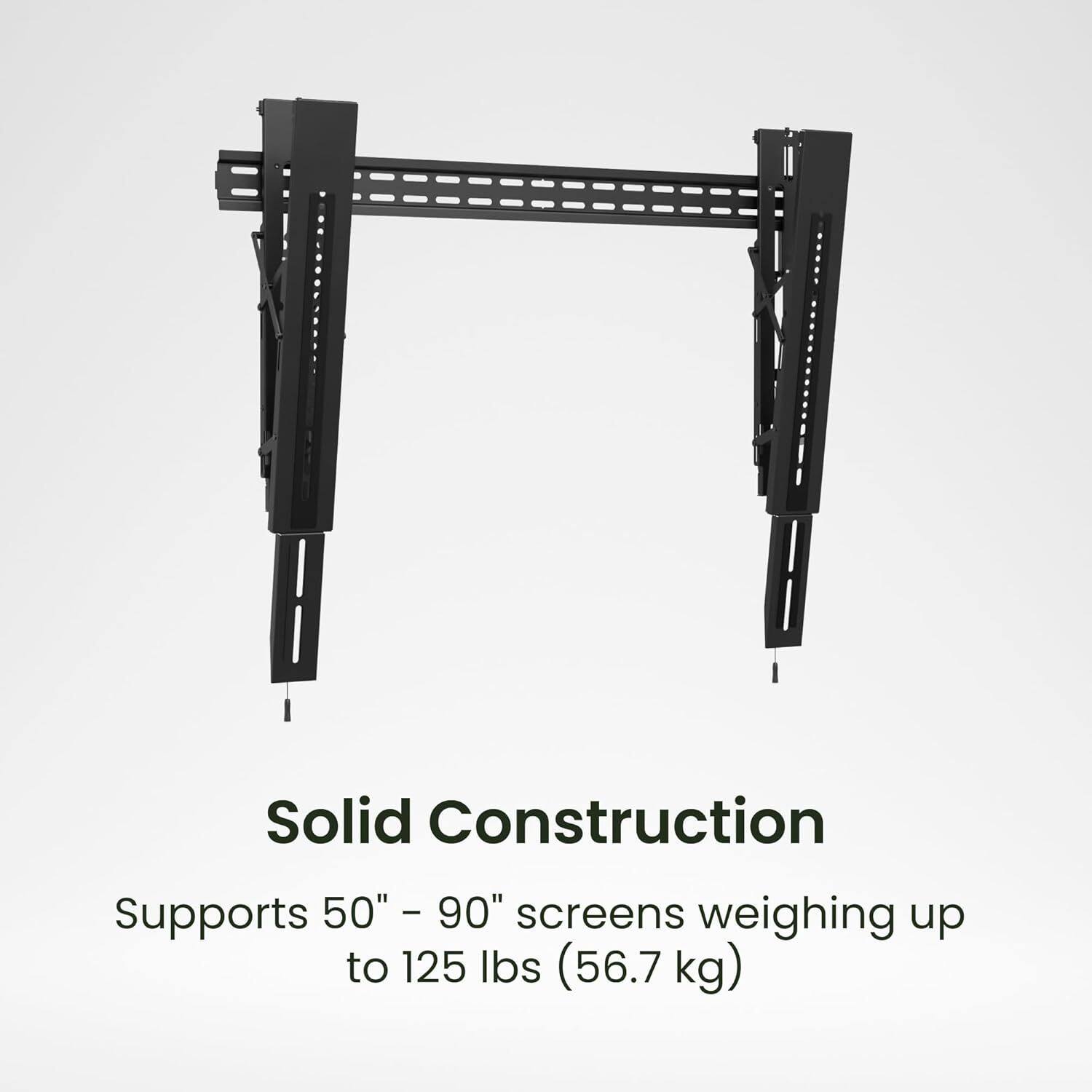 Solid Construction Supports 50" - 90" screens weighing up to 125 lbs (56.7 kg)