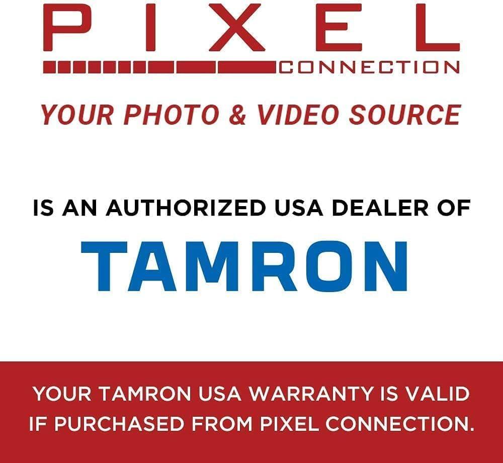 PIXEL CONNECTION  
YOUR PHOTO & VIDEO SOURCE  

IS AN AUTHORIZED USA DEALER OF  
TAMRON  

YOUR TAMRON USA WARRANTY IS VALID IF PURCHASED FROM PIXEL CONNECTION.