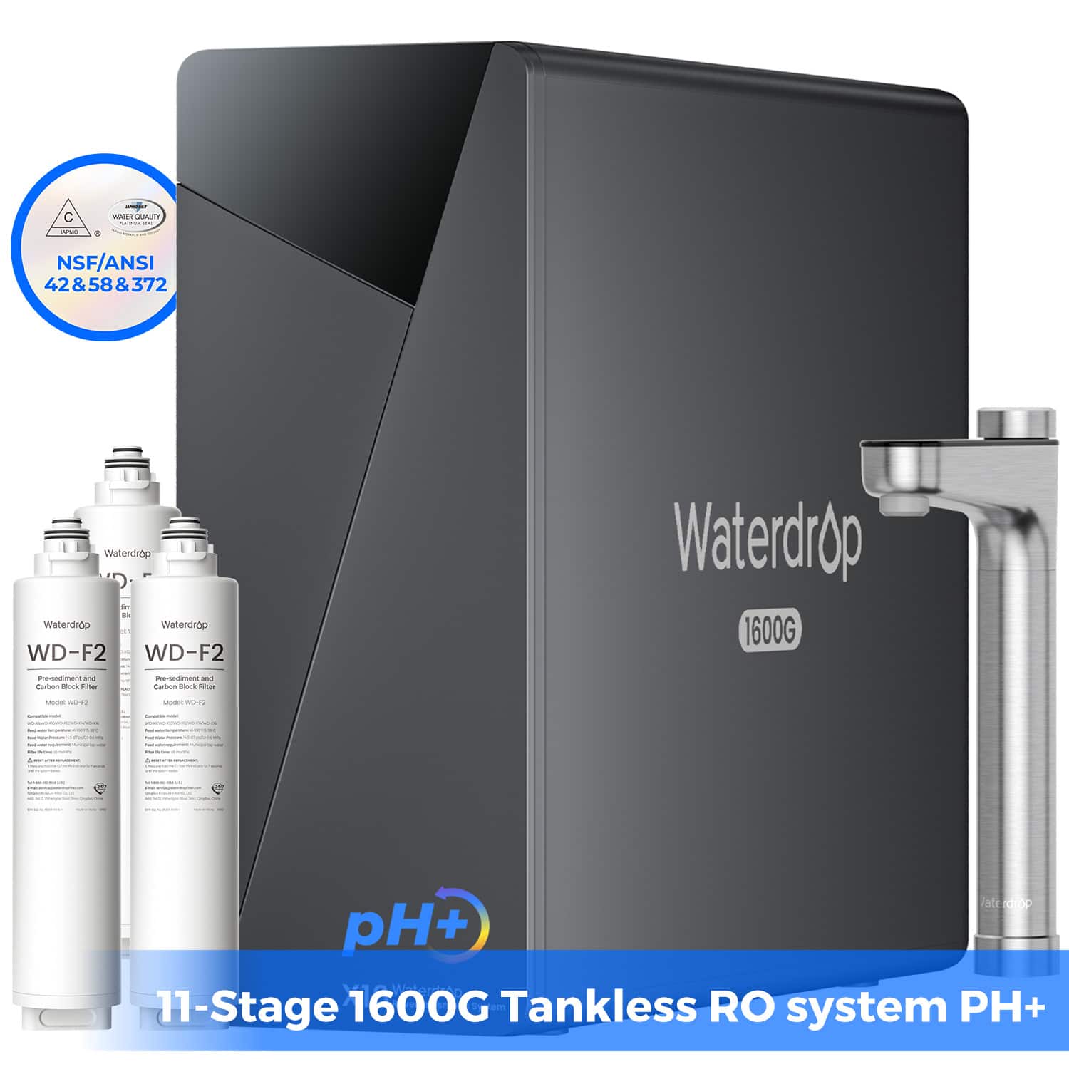 C d - CURUY i NSF/ANSI 42&58&372 42 & 58 372 Waterdrop WeterdrOp WeterdrOp Waterdiop WD-F2 WD-F2 Waterdrop 1600G -oe e-smar and Twrton Bock i -e S 1 - -os - - U - - --  atcadico pH+ 11-Stage 1600G Tankless RO system PH+