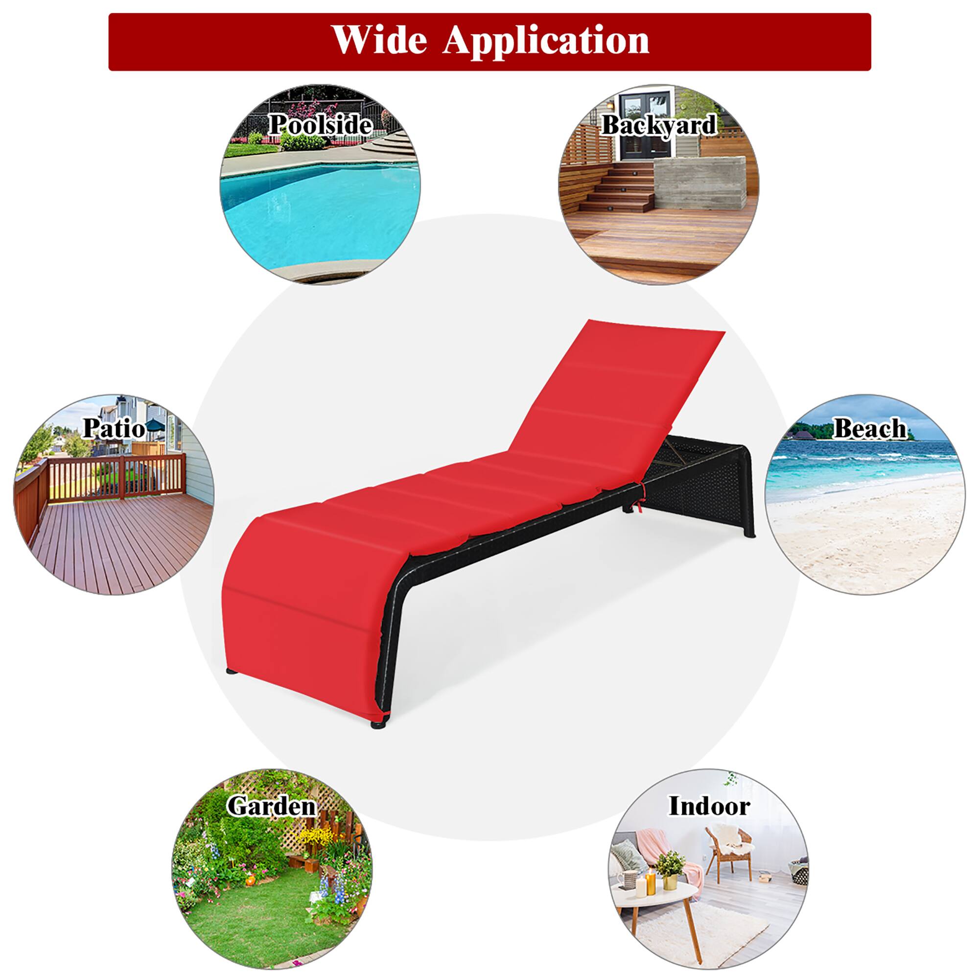 Wide Application

Poolside
Backyard
Patio
Beach
Garden
Indoor