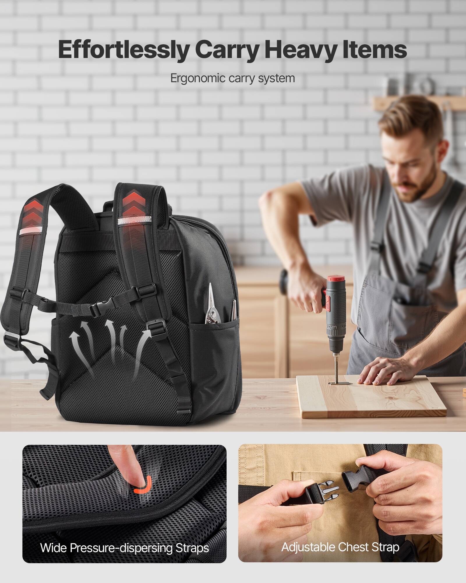 Effortlessly Carry Heavy Items  
Ergonomic carry system  

Wide Pressure-dispersing Straps  
Adjustable Chest Strap