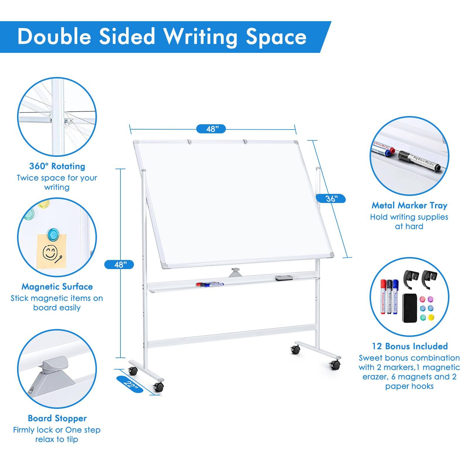 Double Sided Writing Space

- 48" x 36" 
- 360° Rotating: Twice space for your writing
- Metal Marker Tray: Hold writing supplies at hard
- Magnetic Surface: Stick magnetic items on board easily
- Board Stopper: Firmly lock or One step relax to tilt

12 Bonus Included: Sweet bonus combination with 2 markers, 1 magnetic eraser, 6 magnets and 2 paper hooks