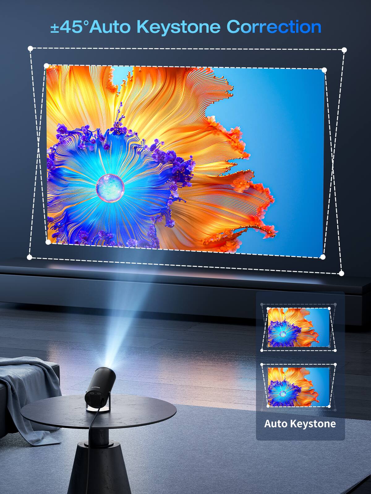 +45° Auto Keystone Correction  
Auto Keystone