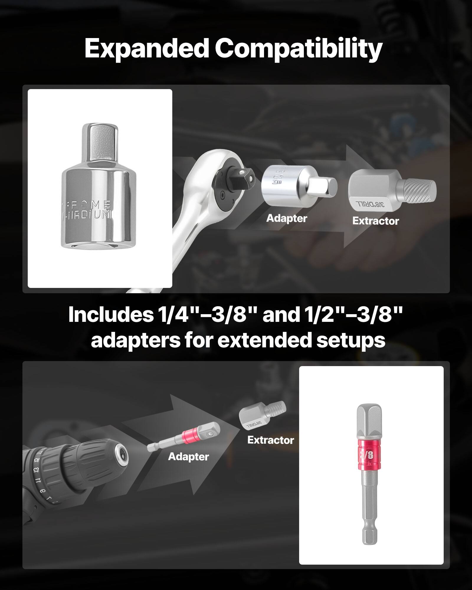 Expanded Compatibility

FOME HIRDIUMI Adapter 3/8" Drill Extractor

Includes 1/4"–3/8" and 1/2"–3/8" adapters for extended setups