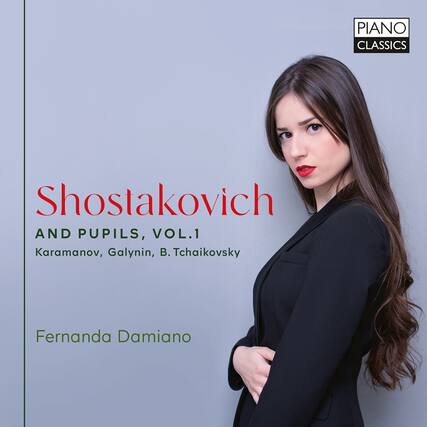 PIANO CLASSICS
Shostakovich
AND PUPILS, VOL.1
Karamanov, Galynin, B. Tchaikovsky
Fernanda Damiano