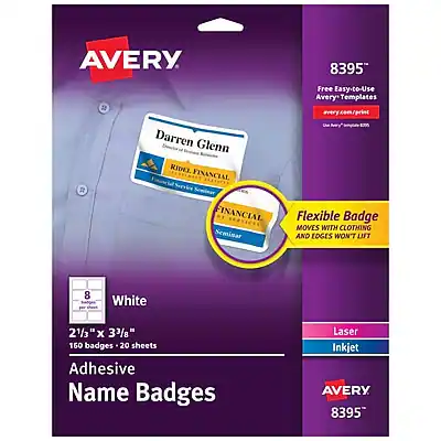 AVERY
8395
Darren Glenn
RIDE FINANCIAL
Free Easy-to-Use Avery Templates
avery.com/print
Flexible Badge
MOVES WITH CLOTHING AND EDGES WON'T LIFT
White
2 1/8" x 3 3/8"
160 badges / 20 sheets
Adhesive Name Badges
Laser Inkjet
AVERY 8395