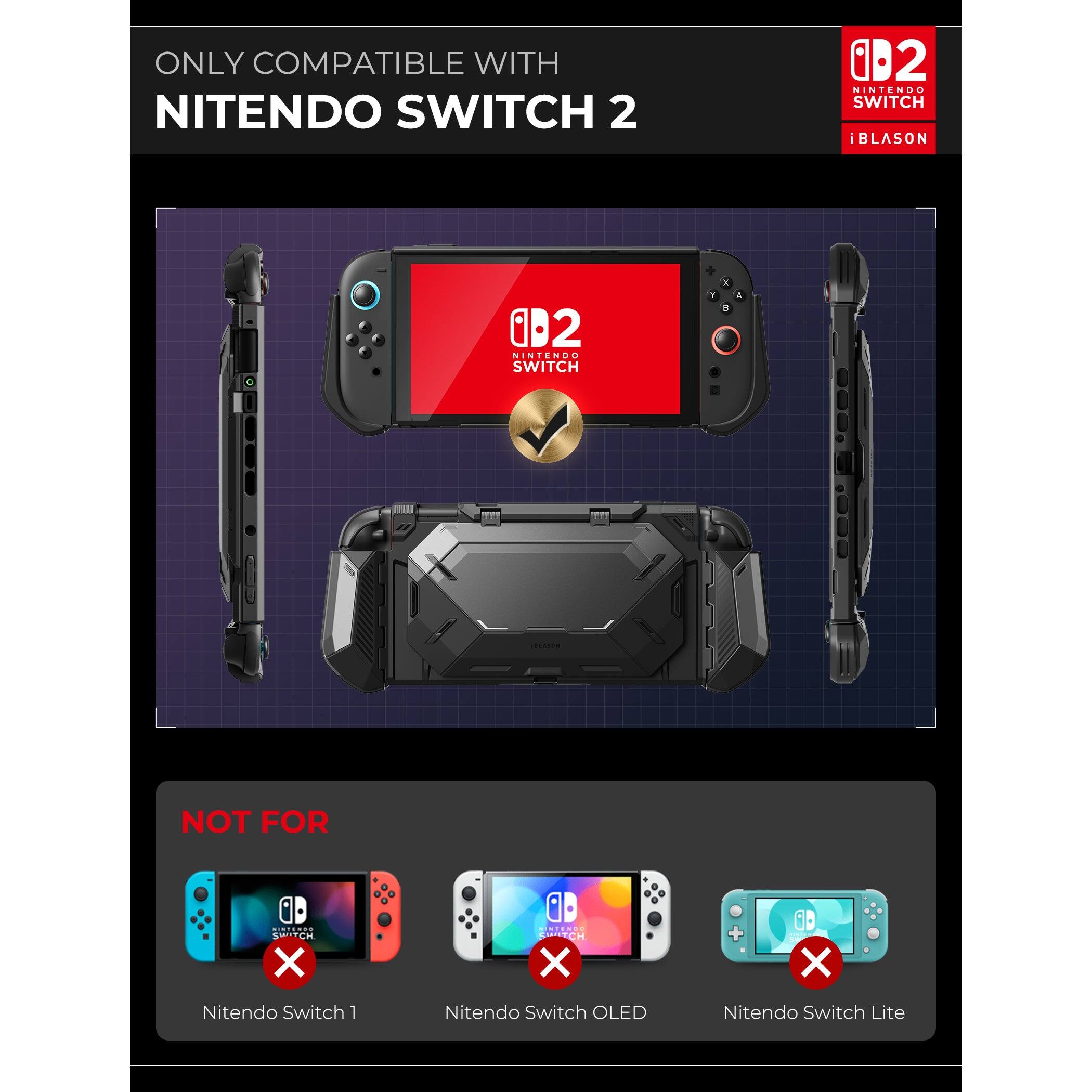 ONLY COMPATIBLE WITH  
NINTENDO SWITCH 2  

NOT FOR  
Nintendo Switch 1  
Nintendo Switch OLED  
Nintendo Switch Lite