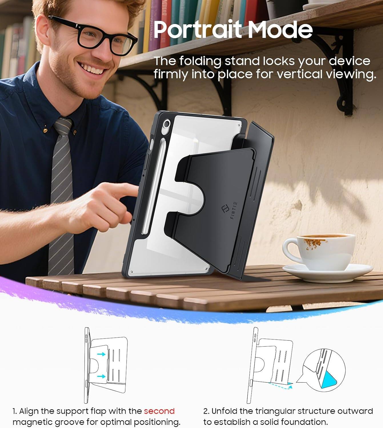Portrait Mode  
The folding stand locks your device firmly into place for vertical viewing.  

1. Align the support flap with the second magnetic groove for optimal positioning.  
2. Unfold the triangular structure outward to establish a solid foundation.