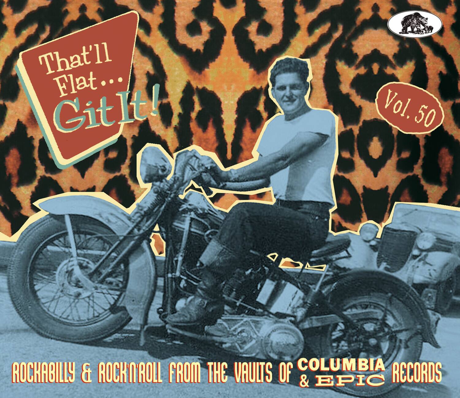 That'll Flat... Git It!  
Vol. 50  

ROCKABILLY & ROCK'N'ROLL FROM THE VAULTS OF COLUMBIA & EPIC RECORDS