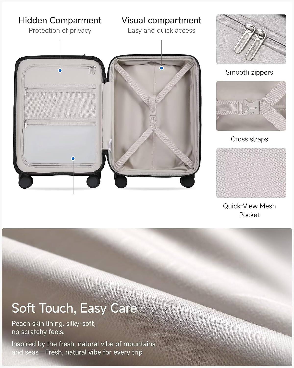 Hidden Compartment  
Protection of privacy  

Visual compartment  
Easy and quick access  

Smooth zippers  

Cross straps  

Quick-View Mesh Pocket  

Soft Touch, Easy Care  
Peach skin lining, silky-soft, no scratchy feels.  

Inspired by the fresh, natural vibe of mountains and seas—Fresh, natural vibe for every trip