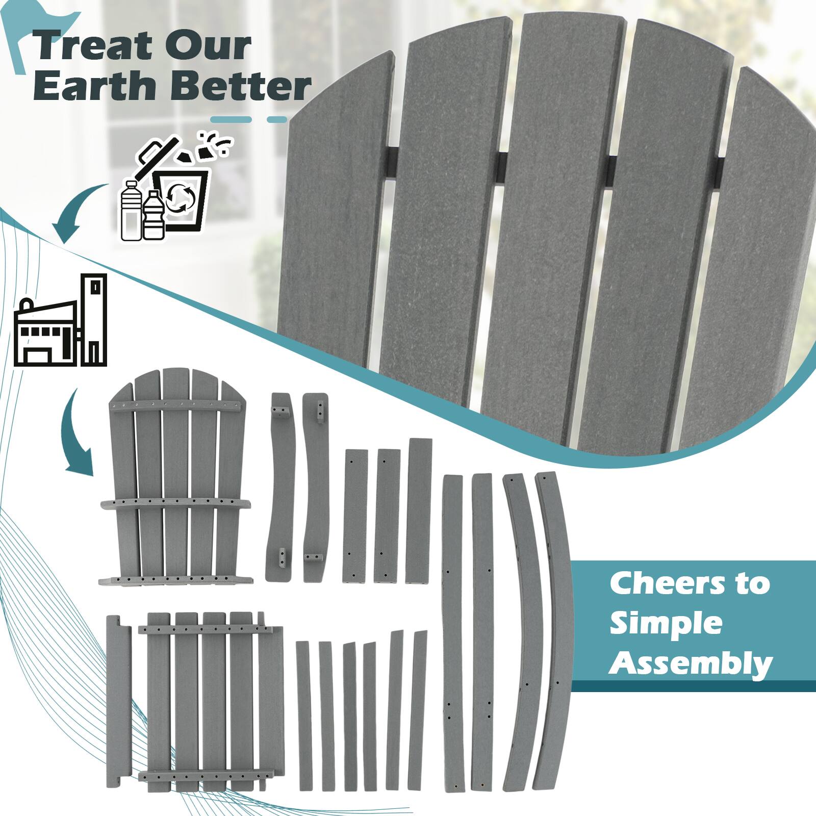 Treat Our Earth Better  
Cheers to Simple Assembly