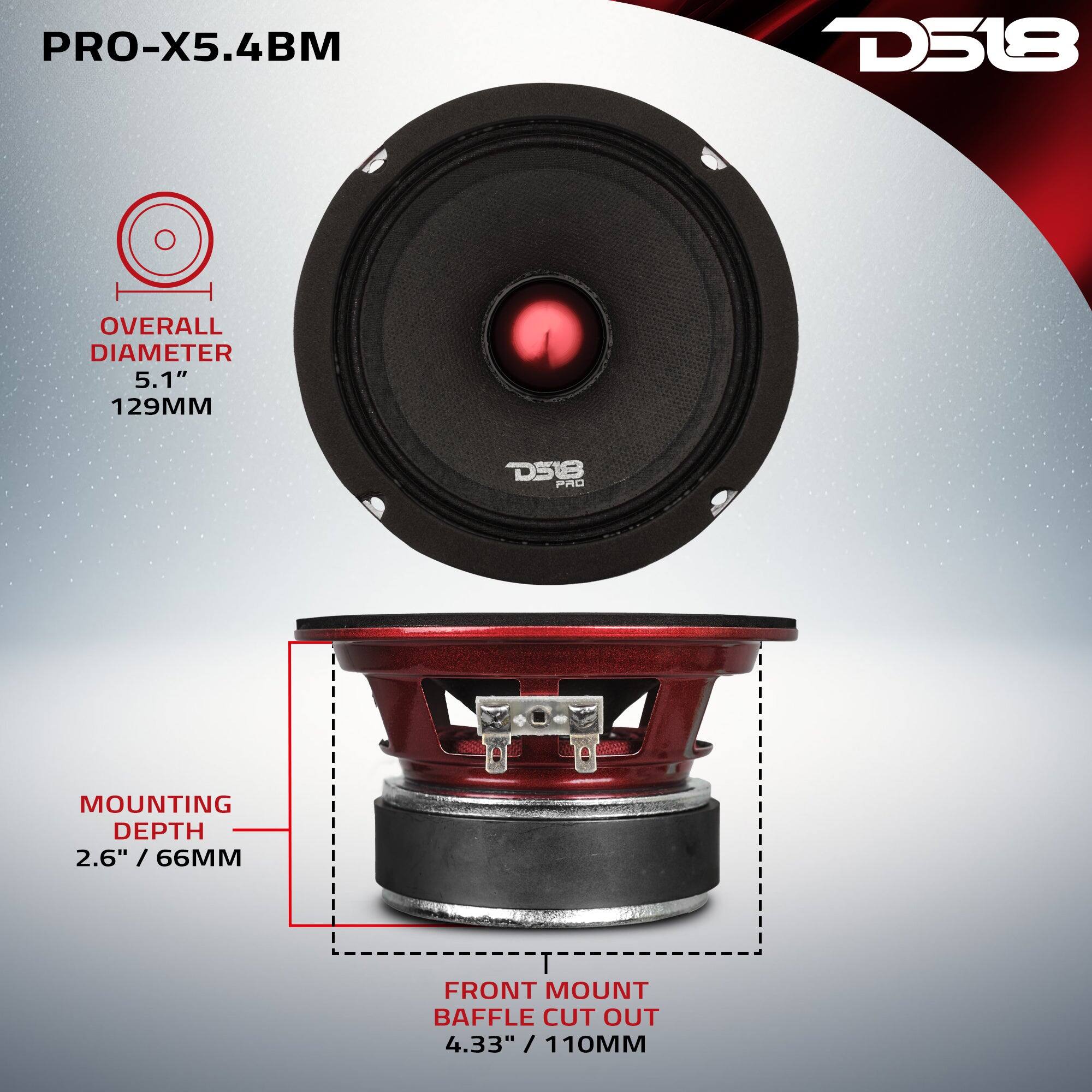 PRO-X5.4BM

- OVERALL DIAMETER: 5.1" / 129MM
- MOUNTING DEPTH: 2.6" / 66MM
- FRONT MOUNT BAFFLE CUT OUT: 4.33" / 110MM