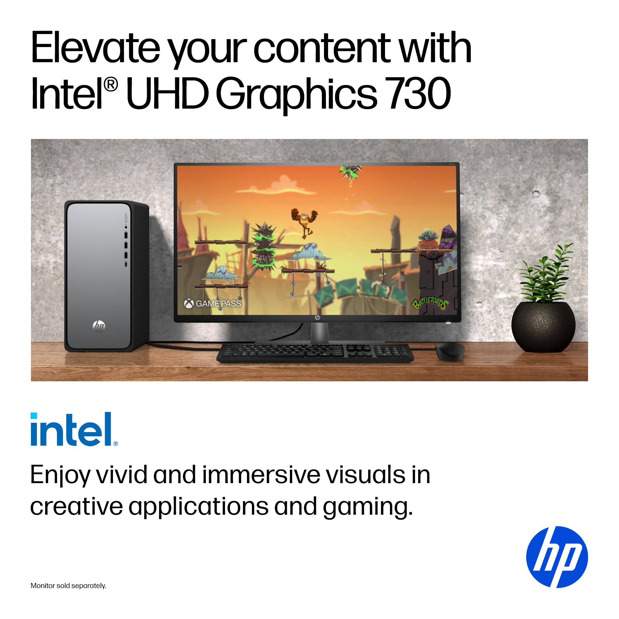 Elevate your content with Intel® UHD Graphics 730

Enjoy vivid and immersive visuals in creative applications and gaming.

Monitor sold separately.

Intel®

HP