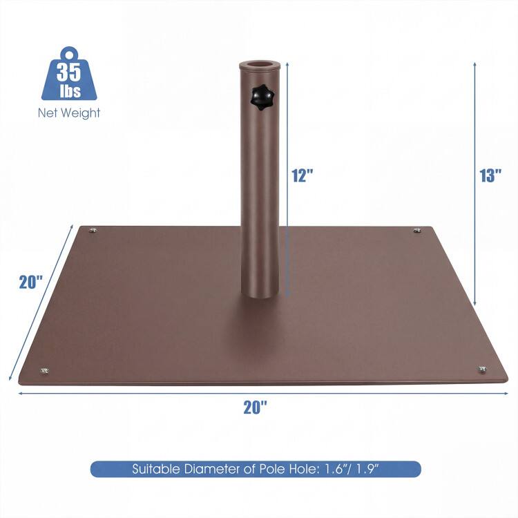 35 lbs Net Weight  
12"  
13"  
20"  
20"  
Suitable Diameter of Pole Hole: 1.6"/ 1.9"