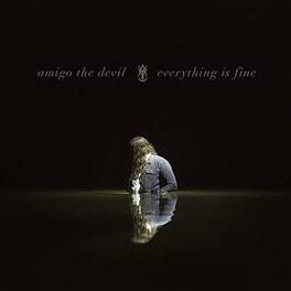 Amigo the Devil - Everything Is Fine - VINYL LP
