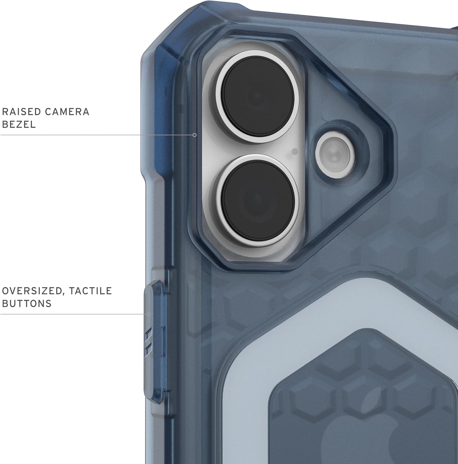 RAISED CAMERA BEZEL  
OVERSIZED, TACTILE BUTTONS