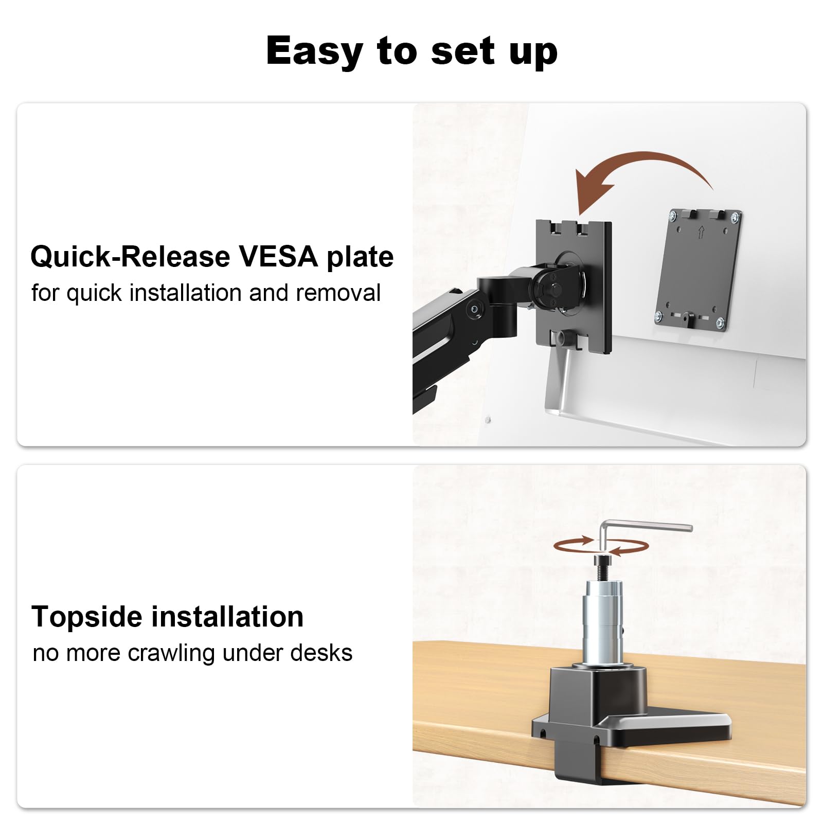 Easy to set up

Quick-Release VESA plate  
for quick installation and removal

Topside installation  
no more crawling under desks