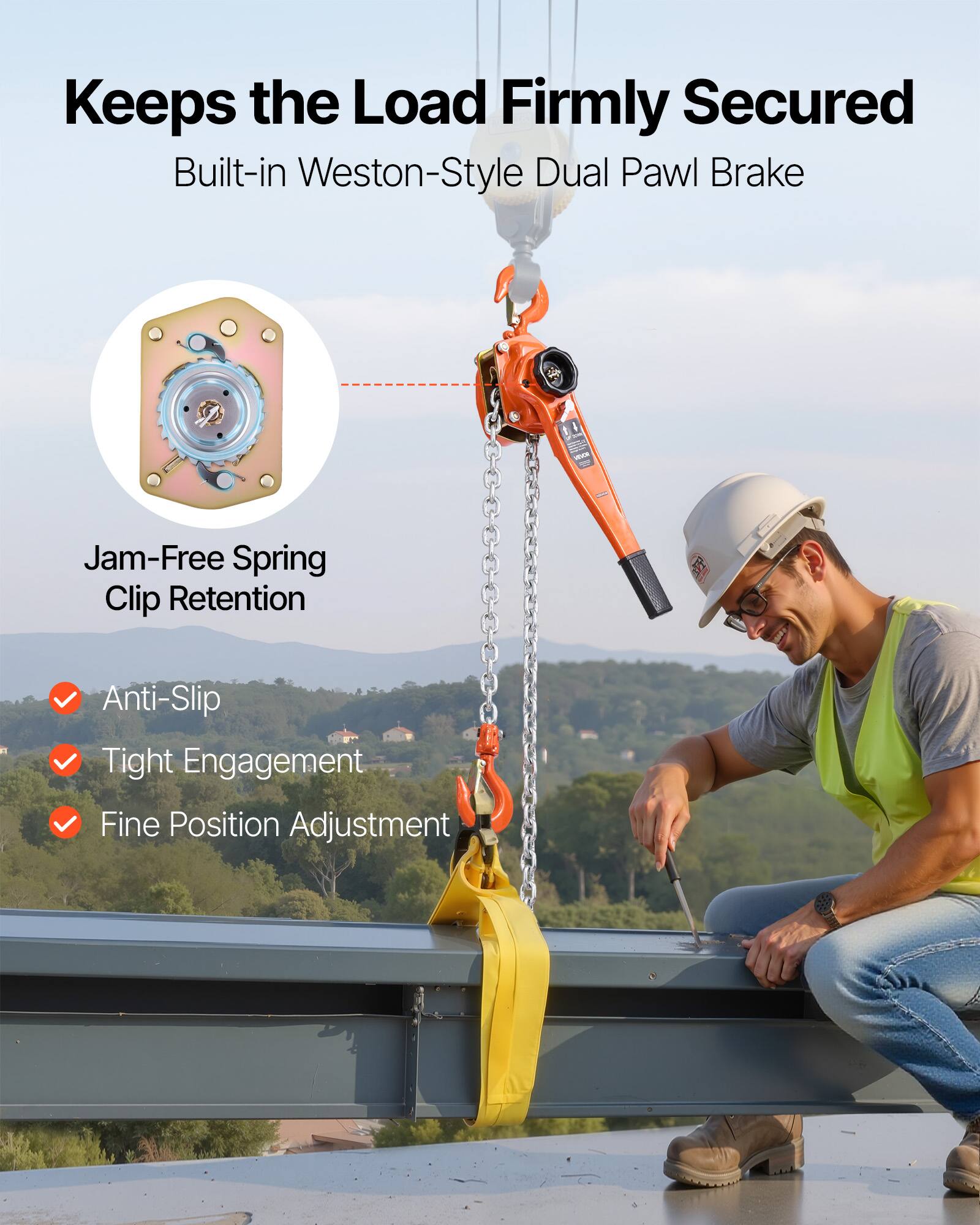 Keeps the Load Firmly Secured  
Built-in Weston-Style Dual Pawl Brake  

Jam-Free Spring Clip Retention  

- Anti-Slip  
- Tight Engagement  
- Fine Position Adjustment