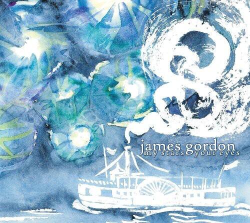 James Gordon  
My Stars Your Eyes