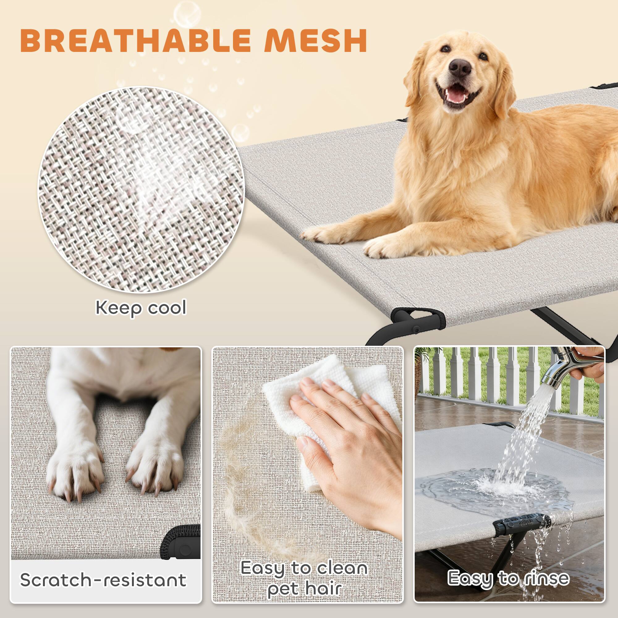 BREATHABLE MESH  
Keep cool  

Scratch-resistant  

Easy to clean pet hair  

Easy to rinse