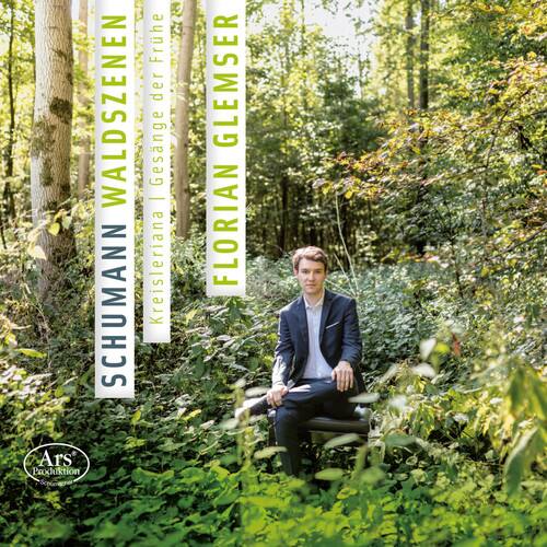 WALDSZENEN  
SCHUMANN  
Klavierstucke I Gesang der Frühe  
FLORIAN GLEMSER  
Ars Produktion  
Frhe der Gesänge - Kreisleriana