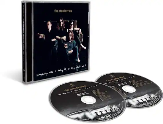 The Cranberries
Everybody Else Is Doing It, So Why Can't We?
Deluxe Edition
Disc One
1. Everybody Else Is Doing It, So Why Can't We?
2. I Can't Stand It
3. The Killing Of Georgie (Part 1)
4. The Killing Of Georgie (Part 2)
5. The Killing Of Georgie (Part 3)
6. The Killing Of Georgie (Part 4)
7. The Killing Of Georgie (Part 5)
8. The Killing Of Georgie (Part 6)
9. The Killing Of Georgie (Part 7)
10. The Killing Of Georgie (Part 8)
11. The Killing Of Georgie (Part 9)
12. The Killing Of Georgie (Part 10)
13. The Killing Of Georgie (Part 11)
14. The Killing Of Georgie (Part 12)
15. The Killing Of Georgie (Part 13)
16. The Killing Of Georgie (Part 14)
17. The Killing Of Georgie (Part 15)