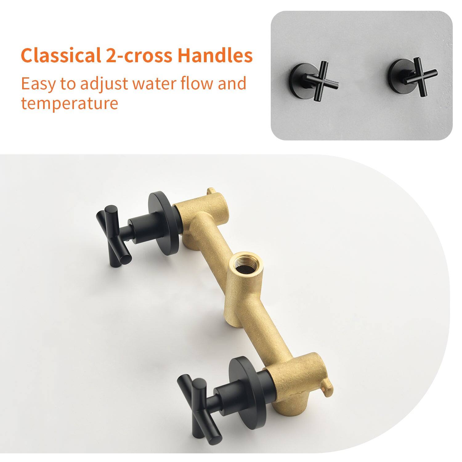Classical 2-cross Handles  
Easy to adjust water flow and temperature