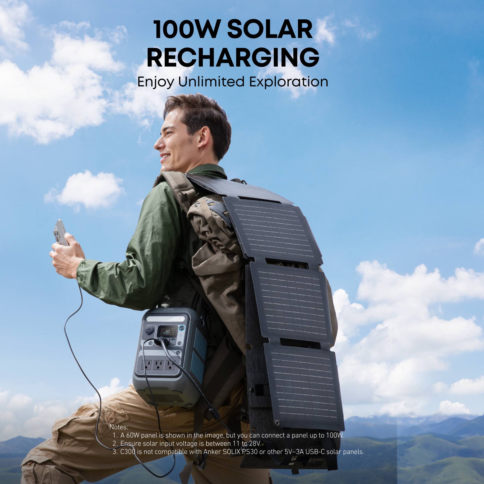 100W SOLAR RECHARGING  
Enjoy Unlimited Exploration

Notes:  
1. A 60W panel is shown in the image, but you can connect a panel up to 100W.  
2. Ensure solar input voltage is between 11 to 28V.  
3. C300 is not compatible with Anker SOLIX PS30 or other 5V~3A USB-C solar panels.