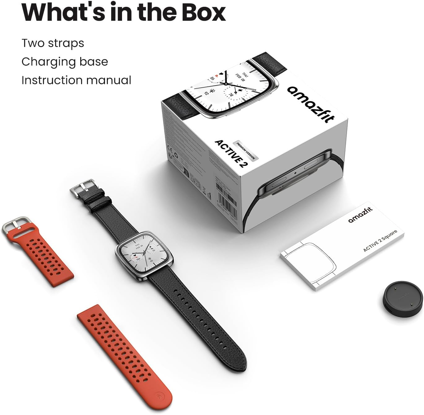 What's in the Box

- Two straps
- Charging base
- Instruction manual

amazfit ACTIVE 2 Square