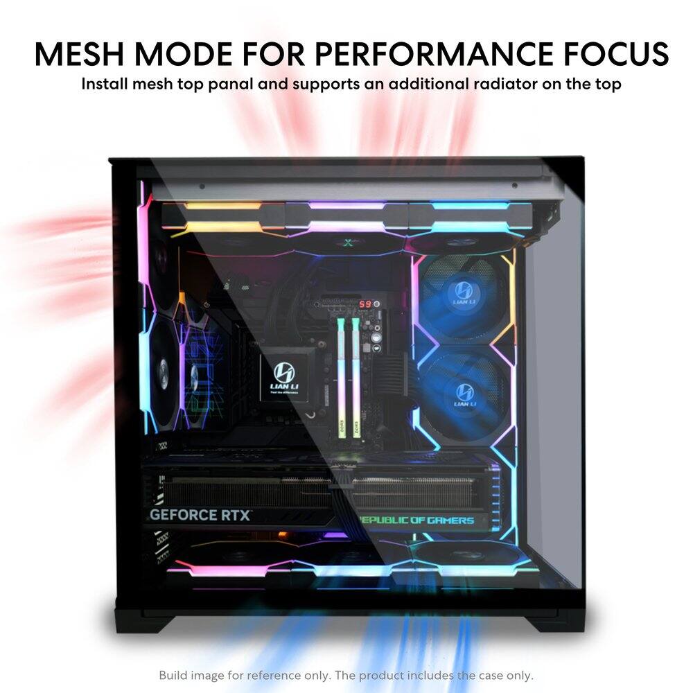 MESH MODE FOR PERFORMANCE FOCUS  
Install mesh top panel and supports an additional radiator on the top  

X  
S9 LIAM 1.4  
LIAN LI  
4.4  
GEFORCE RTX  
REPUBLIC OF GAMERS  

Build image for reference only. The product includes the case only.