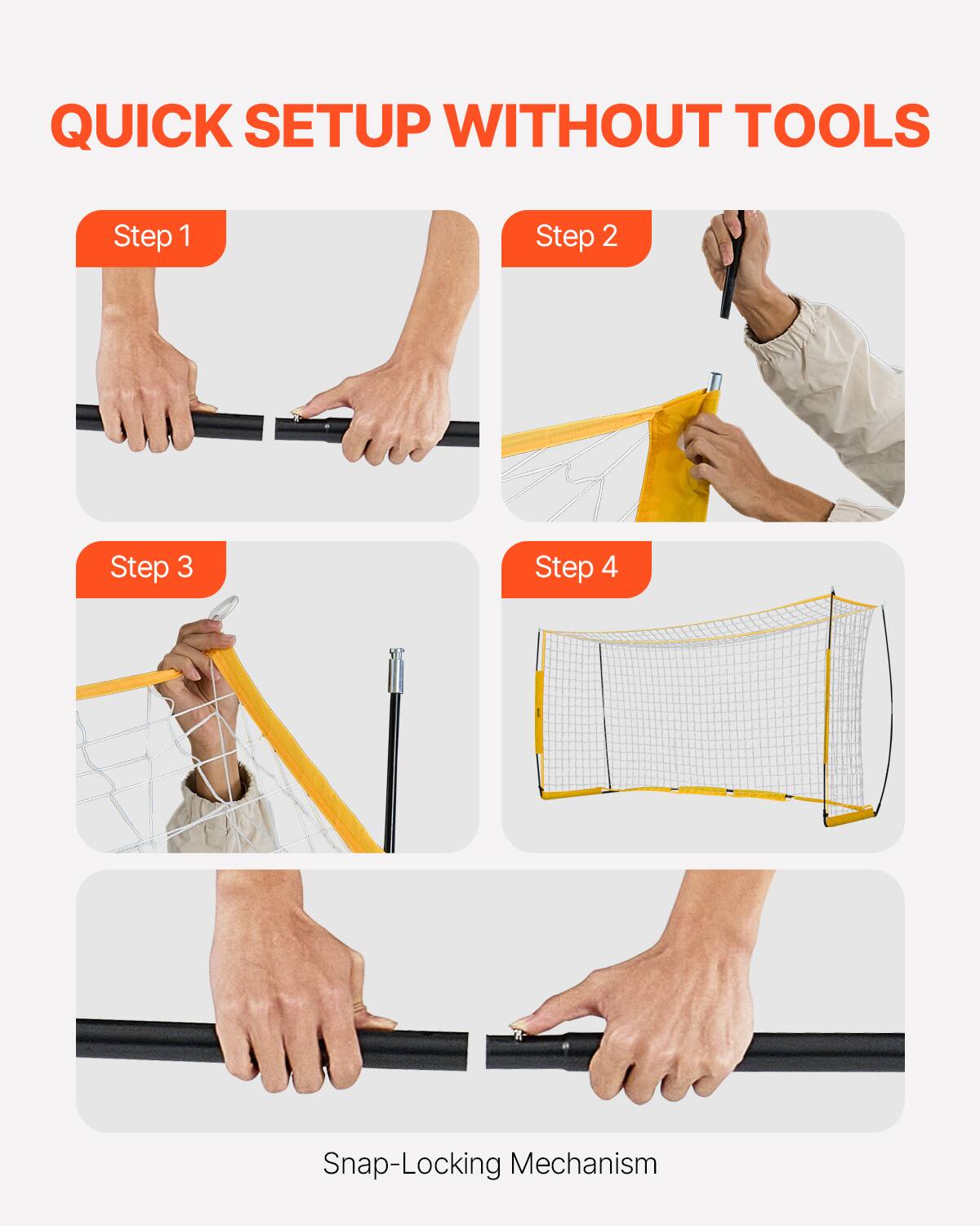 QUICK SETUP WITHOUT TOOLS
Step 1
Step 2
Step 3
Step 4
Snap-Locking Mechanism